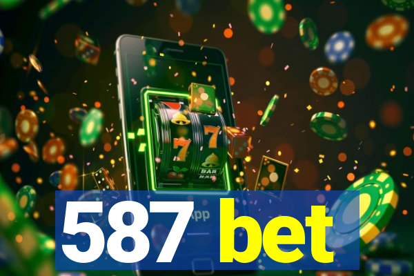 587 bet